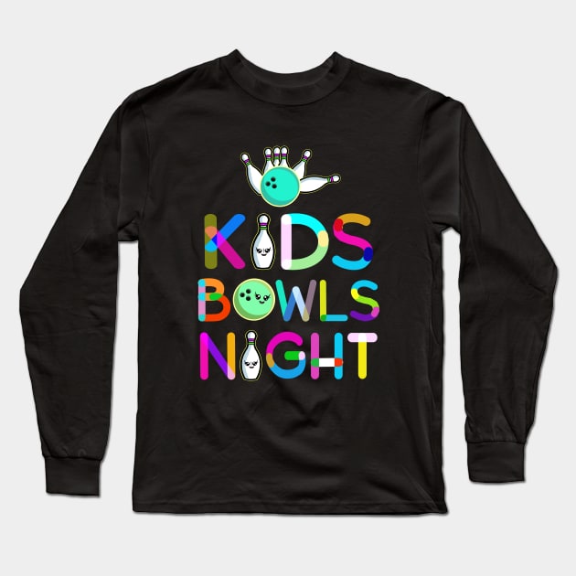 Kids Bowls Night Ten pin family and kids bowling Long Sleeve T-Shirt by Alex Bleakley